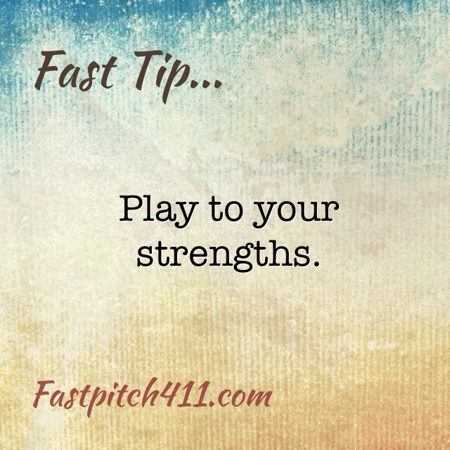 FastTip: Play to your strengths